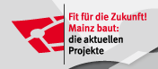 Fit für die Zukunft! Mainz baut: die aktuellen Projekte &copy; Landeshauptstadt Mainz