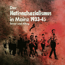 Buchcover "Der Nationalsozialismus in Mainz 1933-45 - Terror und Alltag"