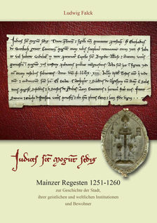 Buchcover Ludwig Falck: "Mainzer Regesten 1251-1260", zeigt eine Urkunde
