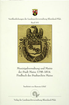 Buchcover "Munizipalverwaltung und Mairie der Stadt Mainz 1798-1814"