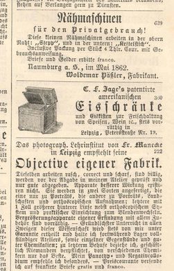 Die Anzeige in der Leipziger Illustrierten Zeitung vom 5. Juli 1862 ist ein frühes Beispiel für die Eisnutzung in der Wohnung. Angeblich wurde in Deutschland damit in Leipzig begonnen. Die Firma C.F. Jage stellte hier seit 1854 Eisschränke nach amerikanischer Vorlage her.