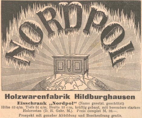 Die Holzwarenfabrik Hildburghausen gab 1898 ihrem Kühlmöbel bereits einen  Markennamen, und sie nutzte professionelle Bildwerbung.