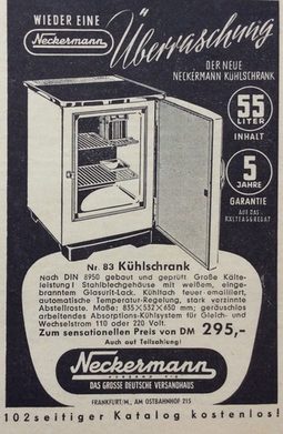 Das 1950 gegründete Versandhaus Neckermann setzte ab 1954 mit günstigen Kühlschrankpreisen die Konkurrenz unter Druck. 1961 entstand der Slogan: „Neckermann macht’s möglich“.