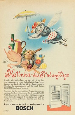 Bosch hat um 1957 in einer Anzeigenserie mit der „Stubenfliege Katinka“ für den Schutz der Lebensmittel im Kühlschrank geworben.