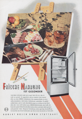 In der Bosch-Werbung von 1951 wurde „frische Nahrung“ im Stillleben dargestellt. Das Staffeleibild zeigt eine Collage. Es ist also nicht frisch gemalt, sondern mittels Fototechnik erschaffen.