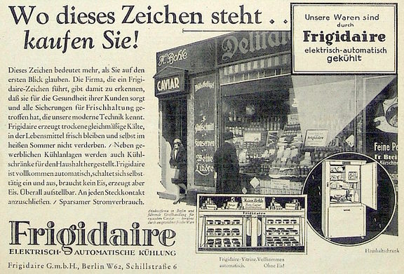 Mit dem Slogan: „Wo dieses Zeichen steht, kaufen Sie!“ wird 1929 empfohlen, der Gesundheit zuliebe nur in Geschäften mit „Frigidaire“- Kühlung einzukaufen.