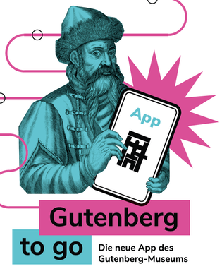 Neue und interaktive App des Gutenberg-Museums: Gutenberg to go!