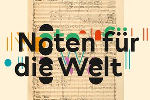 Sonderausstellung "Noten für die Welt"