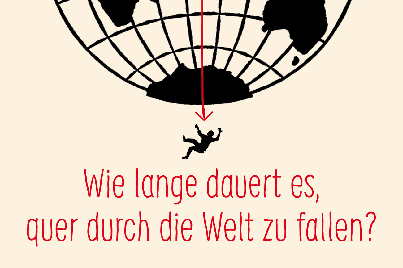 Quizfrage: Wie lange dauert es, quer durch die Welt zu fallen?