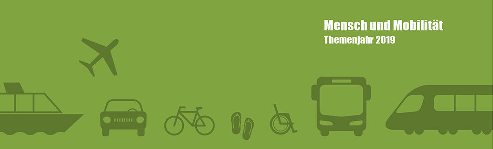 Themenjahr 2019: Mensch & Mobilität