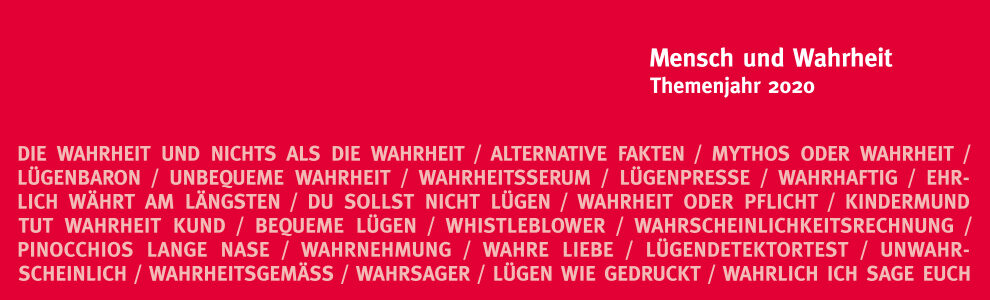 Themenjahr 2020: Mensch & Wahrheit
