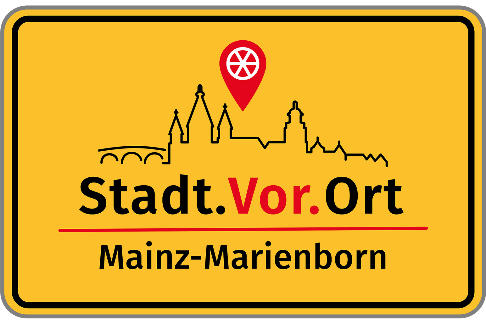 Eine Art gelbes Ortseingangsschild mit der Silhouette der Theodor-Heuss-Brücke und des Doms mit einer Ortsmarke mit einem sechsspeichigem Rad, darunter der Schriftzug: Stadt.Vor.Ort. - und darunter: Mainz-Marienborn