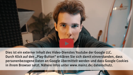 Dies ist ein externer Inhalt des Video-Dienstes Youtube der Google LLC. Durch Klick auf den „Play-Button“ erklären Sie sich damit einverstanden, dass personenbezogene Daten an Google übermittelt werden und dass Google Cookies in ihrem Browser setzt. Nähere Infos unter www.mainz.de/datenschutz.